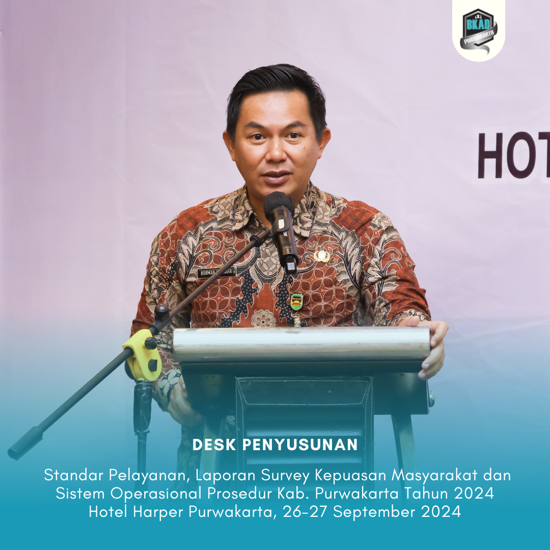 Desk Penyusunan Standar Pelayanan, Laporan Survey Kepuasan Masyarakat dan Sistem Operasional Prosedur Kabupaten Purwakarta Tahun 2024