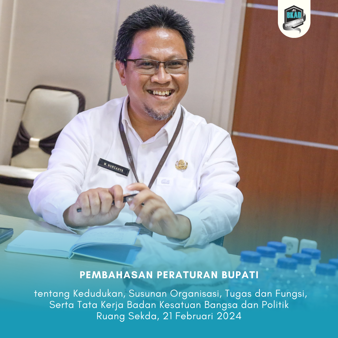 Rapat Pembahasan Peraturan Bupati tentang Kedudukan, Susunan Organisasi, Tugas dan Fungsi serta Tata Kerja Badan Kesatuan Bangsa dan Politik Kabupaten Purwakarta