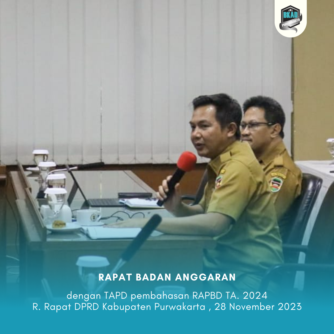 Rapat Badan Anggaran DPRD Kabupaten Purwakarta terkait Pembahasan Raperda tentang RAPBD Kabupaten Purwakarta Tahun Anggaran 2024