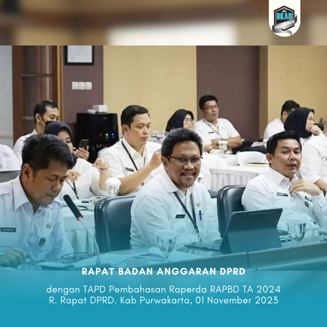 Rapat Badan Anggaran DPRD Kabupaten Purwakarta Pembahasan Raperda Perubahan Tahun Anggaran 2023