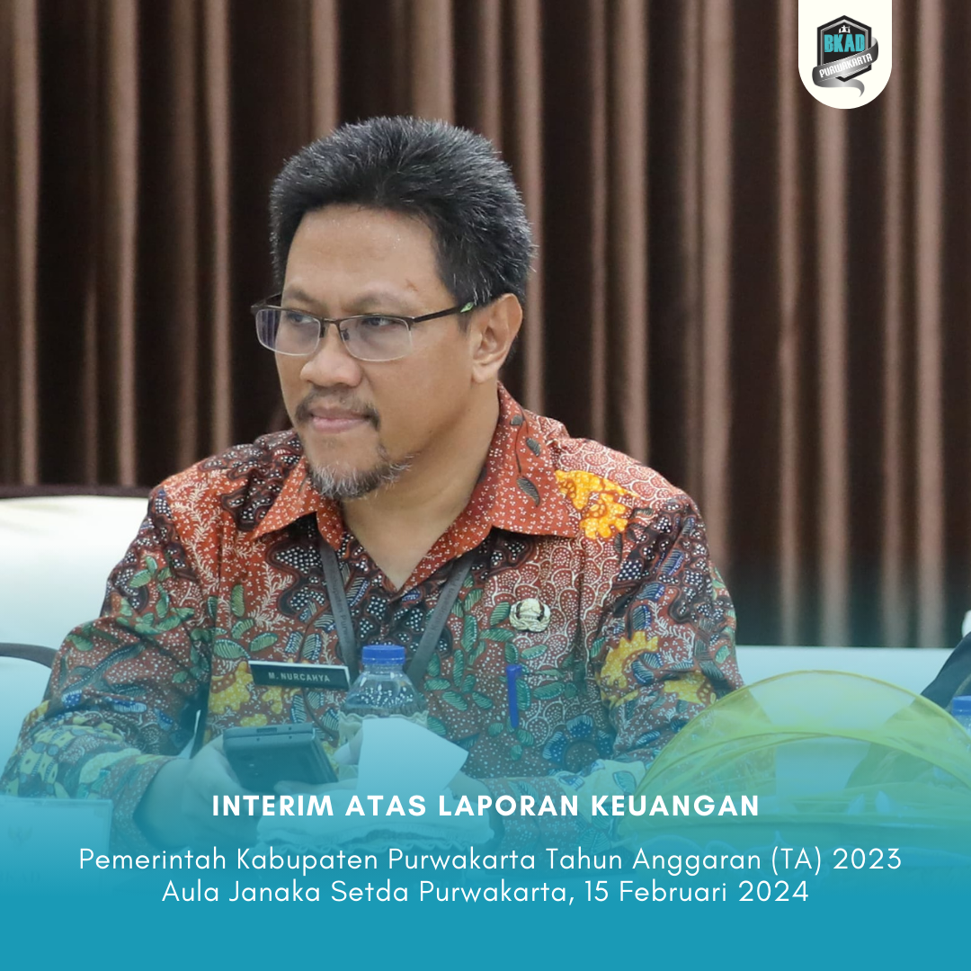 Pemeriksaan Interim atas Laporan Keuangan Pemerintah Kabupaten Purwakarta Tahun Anggaran (TA) 2023