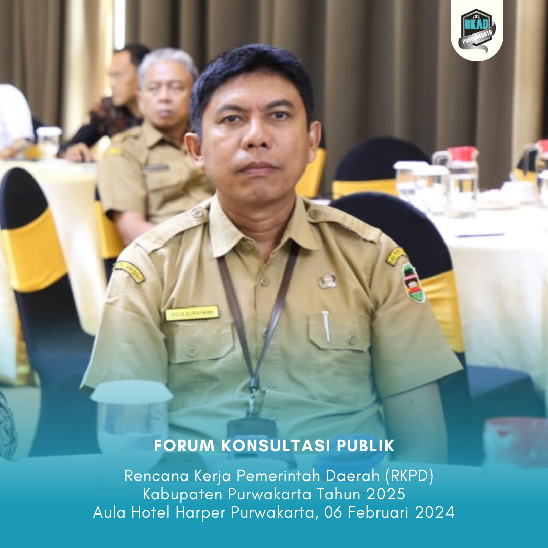Forum Konsultasi Publik Rencana Kerja Pemerintah Daerah (RKPD) Kabupaten Purwakarta Tahun 2025