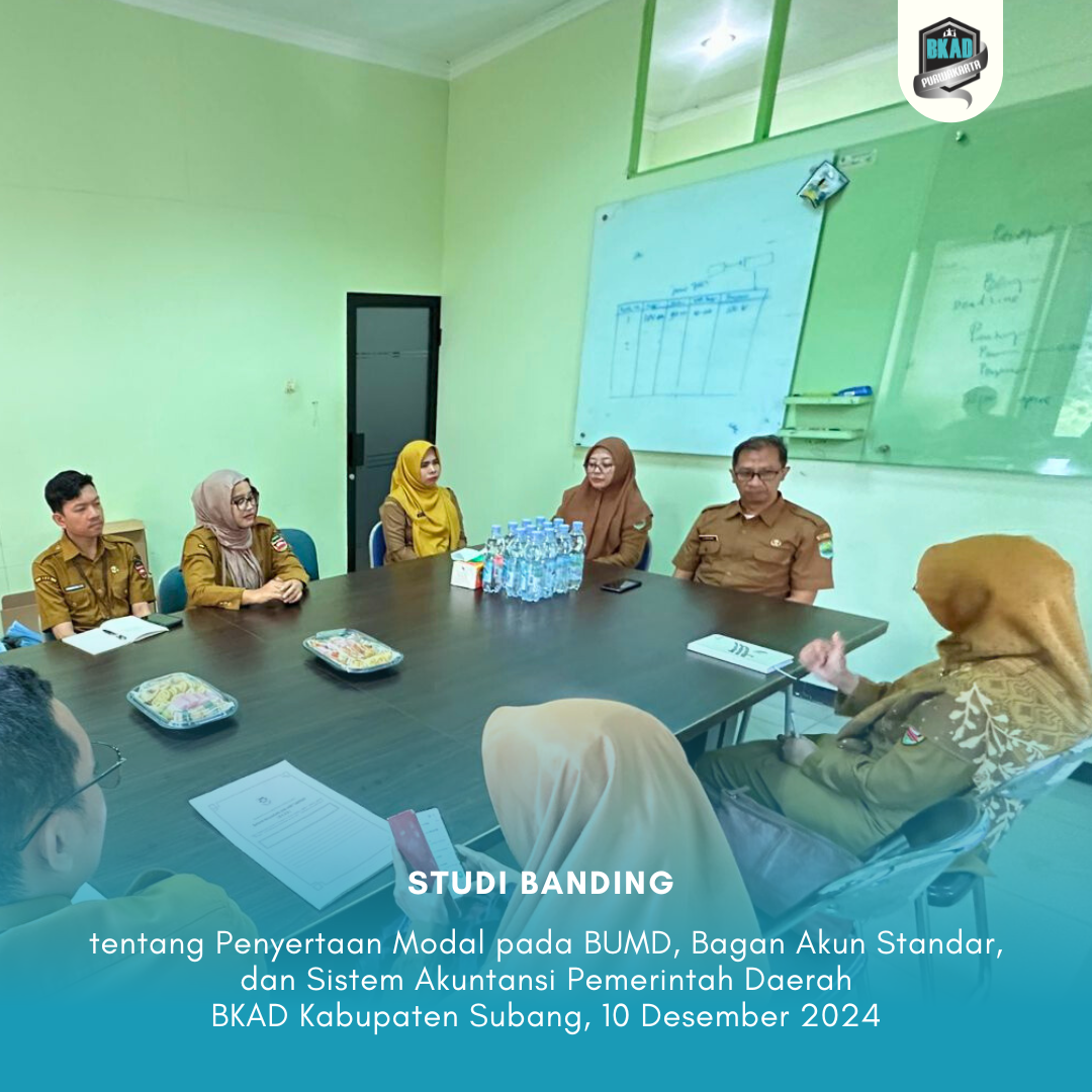 Studi Banding tentang penyertaan modal pada BUMD, bagan akun standar, dan sistem akuntansi pemerintah daerah ke BKAD Kabupaten Subang.