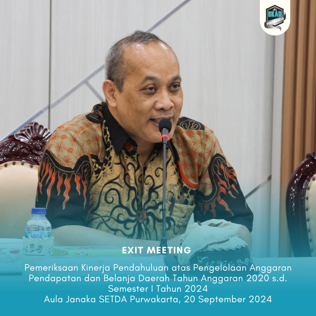 Exit Meeting Pemeriksaan Kinerja Pendahuluan atas Pengelolaan Anggaran Pendapatan dan Belanja Daerah dalam rangka Mendukung Pembangunan Nasional Tahun Anggaran 2020 s.d. Semester I Tahun 2024