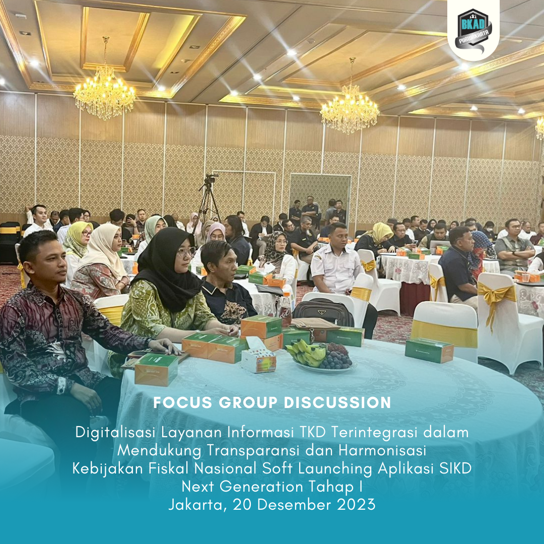 Focus Group Discusiin (FGD) Digitalisasi Layanan Informasi TKD Terintegrasi dalam Mendukung Transparansi dan Harmonisasi Kebijakan Fiskal Nasional, dan Soft Launching Aplikasi SIKD Next Generation Tah