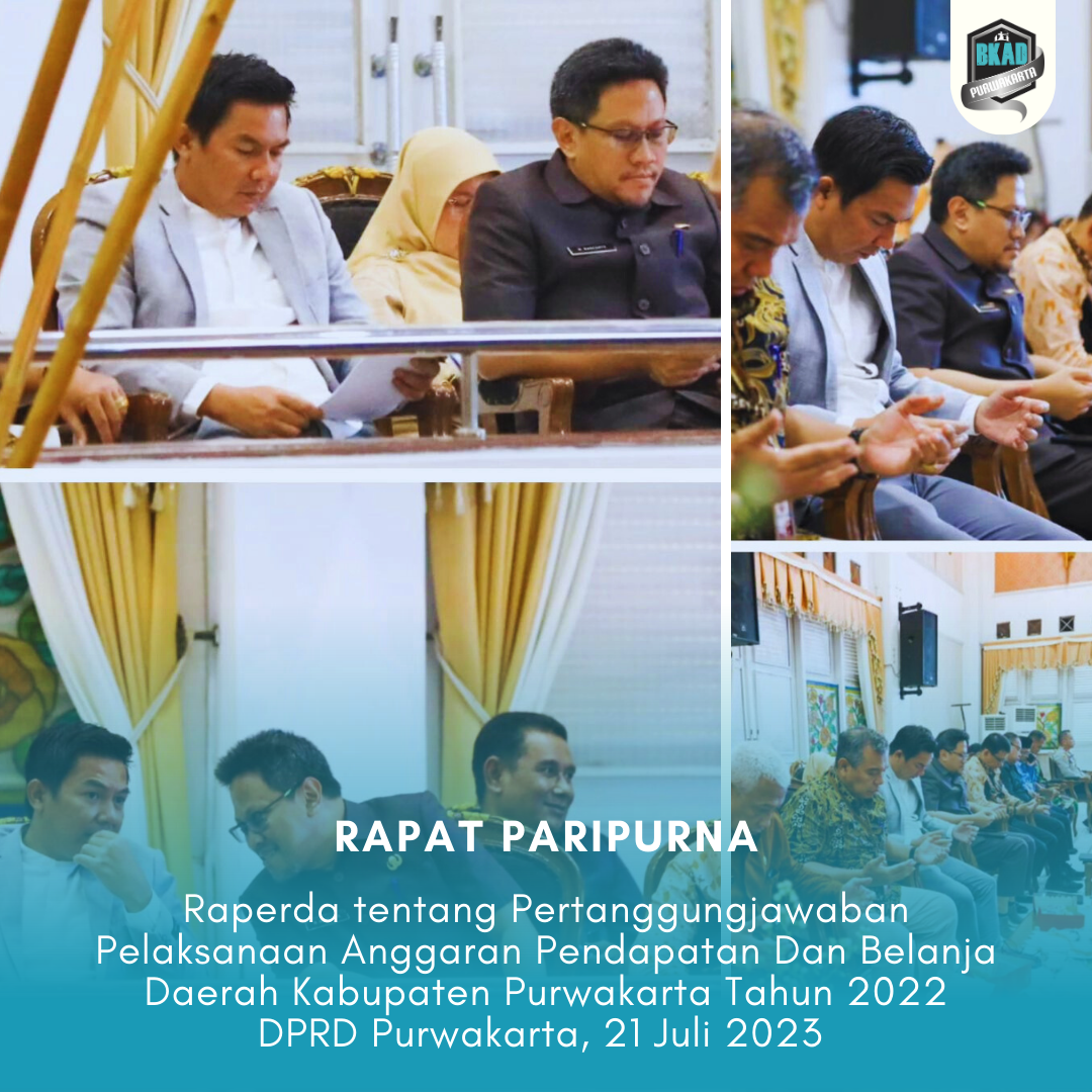 Rapat Paripurna pembahasan Raperda Tentang Pertanggungjawaban Pelaksanaan Anggaran Pendapatan Dan Belanja Daerah Kabupaten Purwakarta Tahun 2022 Dan Raperda Tentang Perubahan Kedua Atas Perda Nomor 9