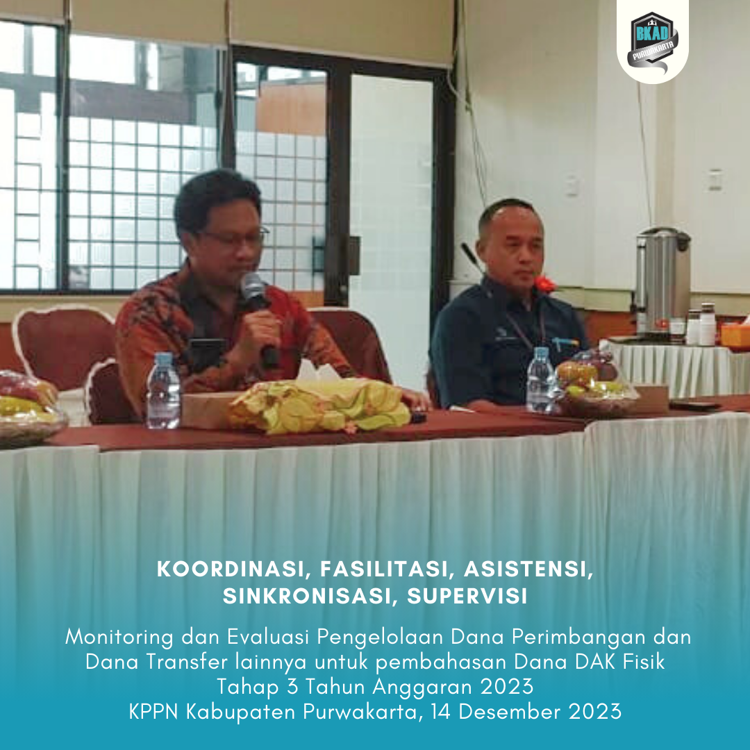 Koordinasi, Fasilitasi, Asistensi, Sinkronisasi, Supervisi Monitoring dan Evaluasi Pengelolaan Dana Perimbangan dan Dana Transfer lainnya untuk pembahasan Dana DAK Fisik Tahap 3 Tahun Anggaran 2023