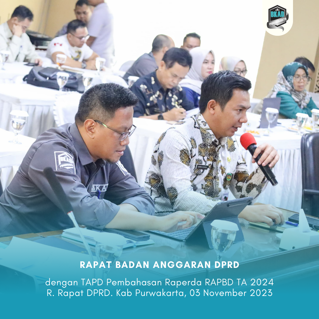 Rapat Badan Anggaran DPRD Kabupaten Purwakarta terkait Pembahasan Raperda tentang RAPBD Kabupaten Purwakarta Tahun Anggaran 2024