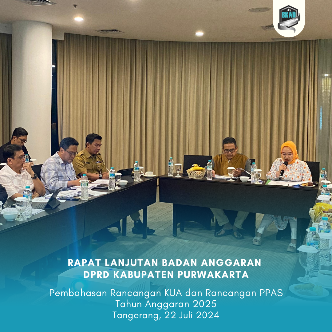 Rapat Lanjutan Badan Anggaran DPRD Kabupaten Purwakarta