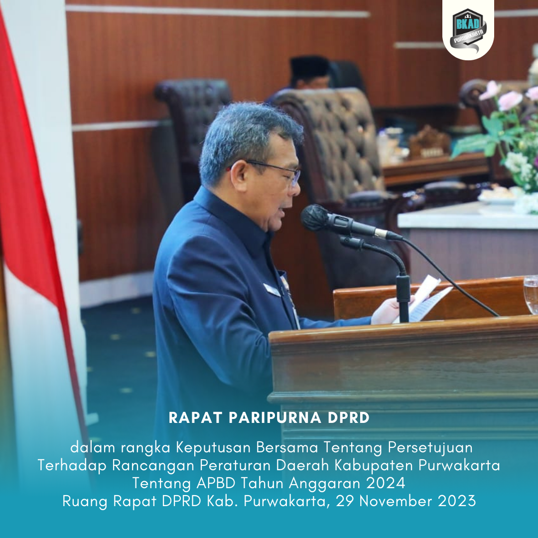 Rapat Paripurna DPRD dalam rangka Keputusan Bersama Tentang Persetujuan Terhadap Rancangan Peraturan Daerah Kabupaten Purwakarta Tentang APBD Tahun Anggaran 2024