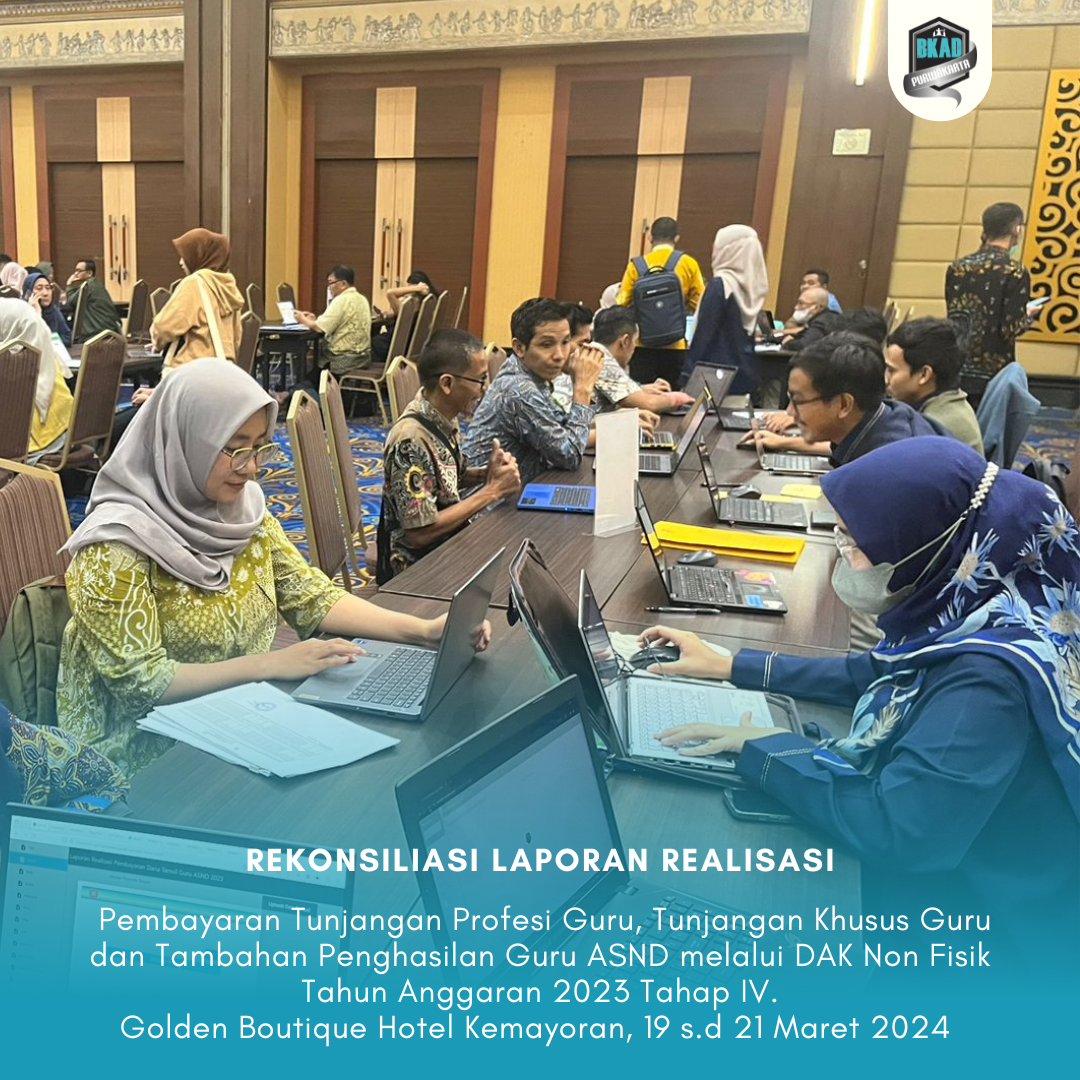 Rekonsiliasi Laporan Realisasi Pembayaran Tunjangan Profesi Guru,Tunjangan Khusus Guru dan Tambahan Penghasilan Guru ASND melalui DAK Non Fisik Tahun Anggaran 2023 Tahap IV