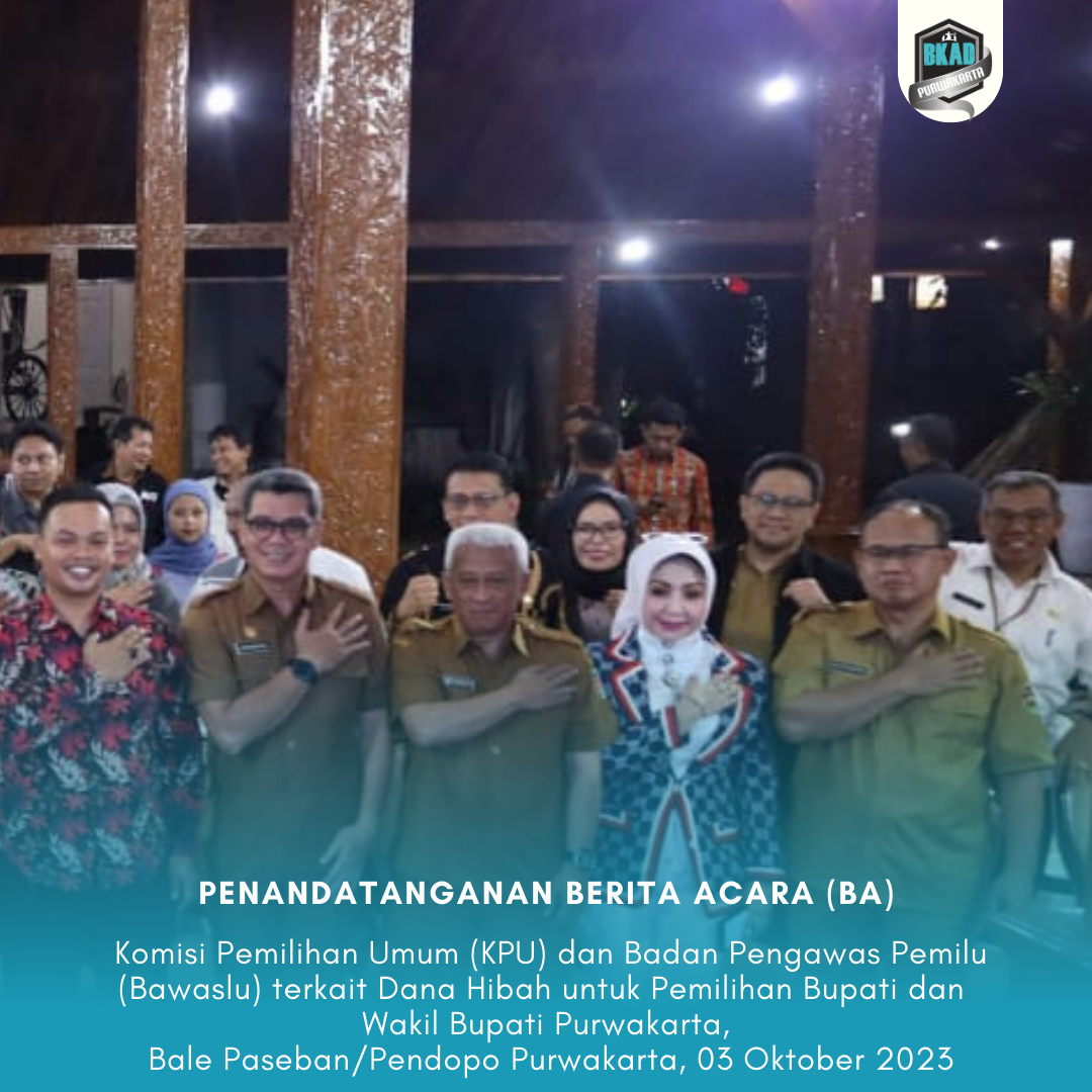 Penandatanganan Berita Acara (BA) dengan Komisi Pemilihan Umum (KPU) dan Badan Pengawas Pemilu (Bawaslu) terkait Dana Hibah untuk Pemilihan Bupati dan Wakil Bupati Purwakarta